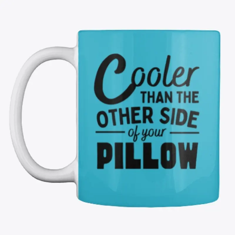 Cooler than other side of pillow