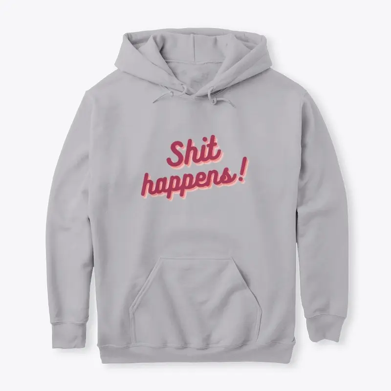 Shit happens! A funny design