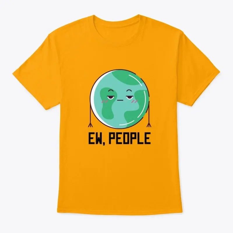 Ew, People - funny design